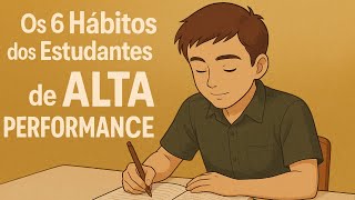 The 6 Habits of HIGH PERFORMANCE Students