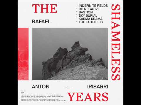 Rafael Anton Irisarri ‎– The Shameless Years ( Full Album )