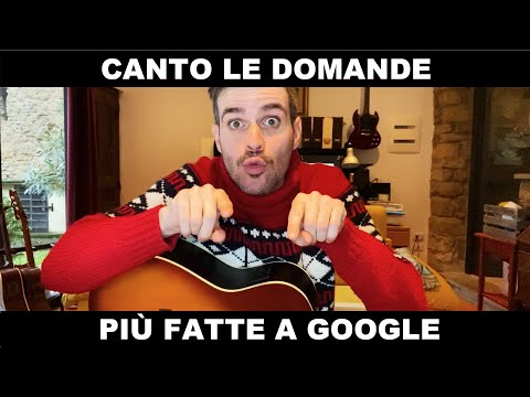 CANTO le DOMANDE più CERCATE su GOOGLE