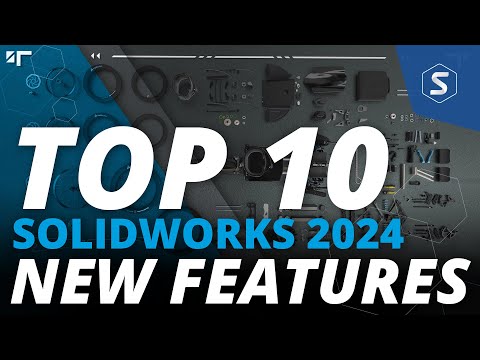 TOP 10 BEST NEW FEATURES | What's New in SOLIDWORKS 2024