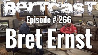 Bertcast # 266 - Bret Ernst & ME video