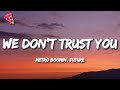Metro Boomin, Future - We Don't Trust You