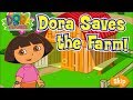 Dora The Explorer Game Gameplay Dora Saves The Farm Дора исследователь Дора с�