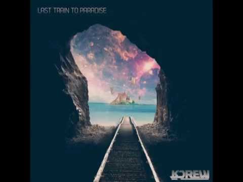 KDrew - Last TrainTo Paradise (UKIE Remix)