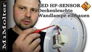 LED HF Sensor Deckenleuchte Wandlampe einbauen von M1Molter