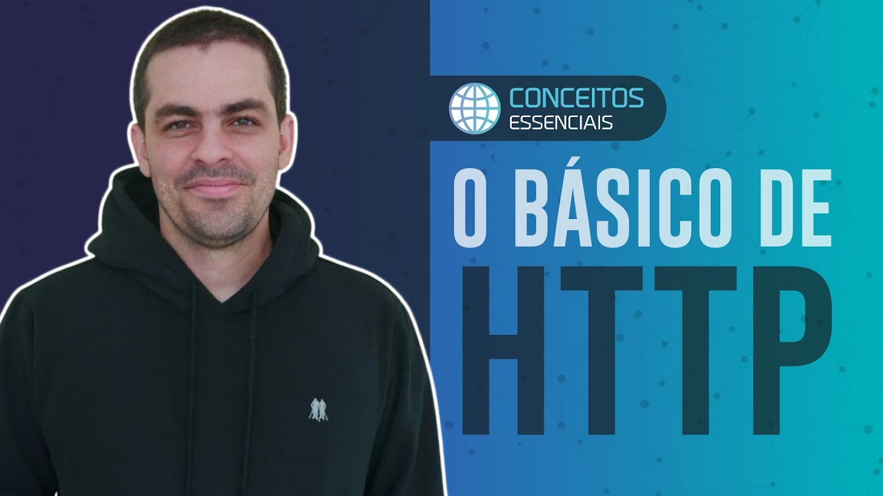 Conceitos Essenciais: O Básico de HTTP