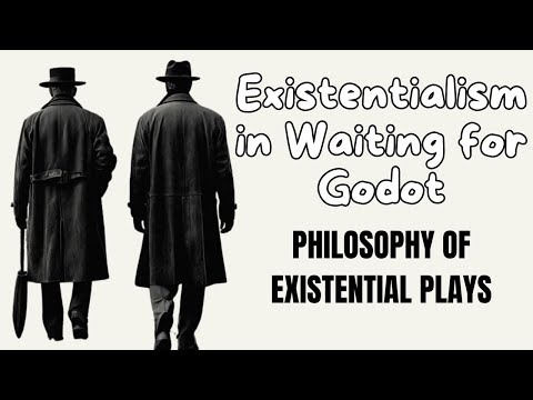 Existentialism in Waiting for Godot | Philosophy of Existential Plays