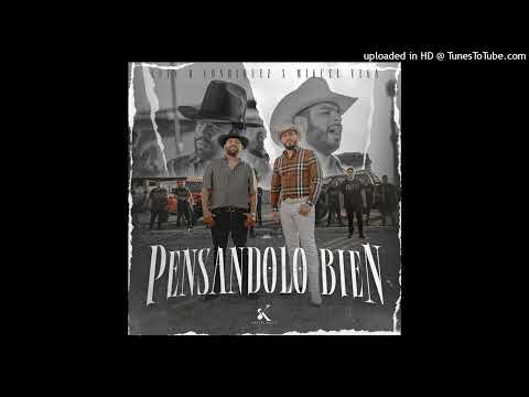 Luis R Conriquez y Miguel Vega - Pensandolo Bien