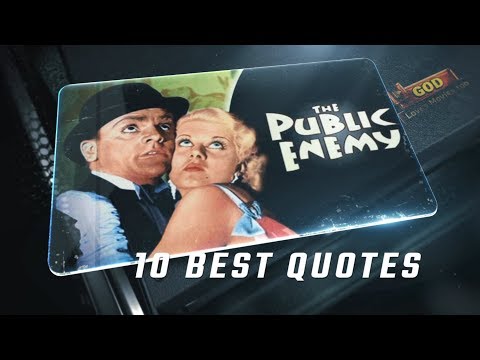 The Public Enemy 1931 - 10 Best Quotes
