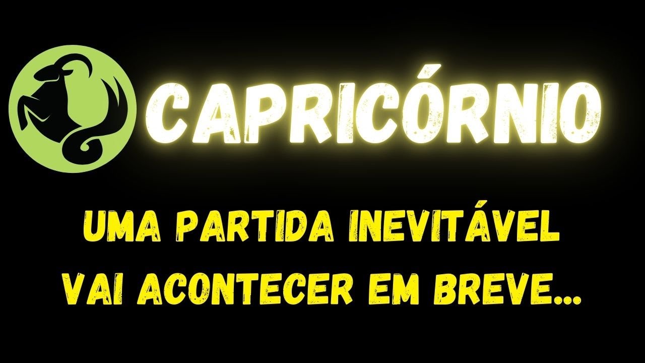 ♑️CAPRICÓRNIO😢 UMA PARTIDA INEVITÁVEL, VAI ACONTECER EM BREVE...