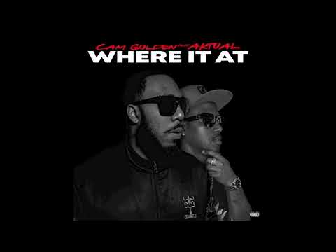 Cam Golden "Where It At" feat Aktual