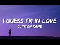 Clinton Kane I GUESS I M IN LOVE Lyrics