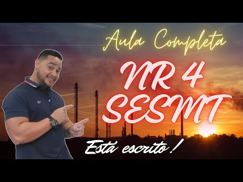 Aula NR 04 - SESMT - Aula Completa - Está escrito!