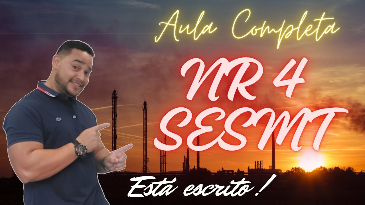 Aula NR 04 - SESMT - Aula Completa - Está escrito!