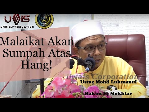 Malaikat akan Sumpah Hang! | Ustaz Mohd Lukmanul Hakim Hj Mokhtar