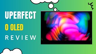 UPERFECT O OLED: Unveiling the Epitome of Visual Brilliance!