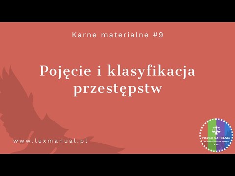 Karne Materialne #9 - Pojęcie i klasyfikacja przestępstw