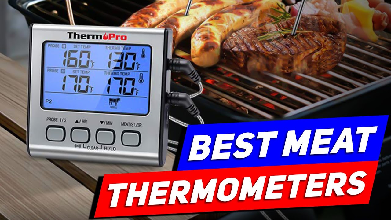 Top 3 Meat Thermometers For Your Kitchen in 2023