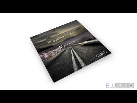 Waveback Luke - My Way - Original Mix