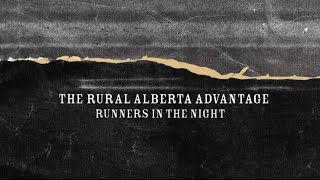 Runners In The Night by The Rural Alberta Advantage [LYRICS VIDEO]