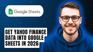 How To Get Yahoo Finance Data Into Google Sheets [2026 Guide]