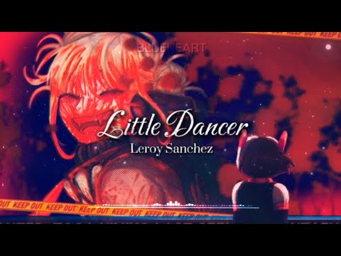 【Nightcore】→ Little Dancer || Leroy Sanchez