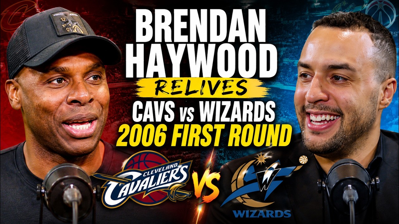 Brendan Haywood Relives the Cleveland Cavaliers vs Washington Wizards 2006 First Round Series
