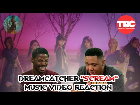 Dreamcatcher "Scream" Music Video Reaction