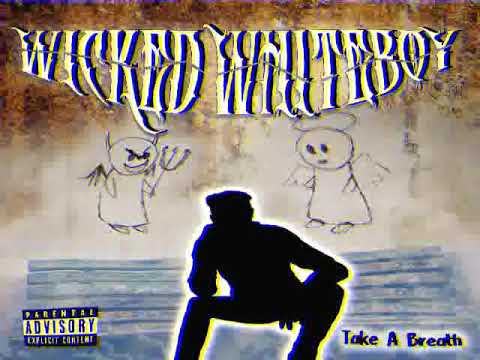 Wicked Whiteboy - Take A Breath