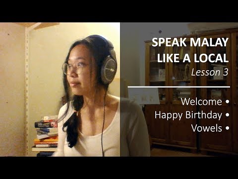 Speak Malay Like a Local - Lesson 3: A-E-I-O-U, Welcome, Happy Birthday