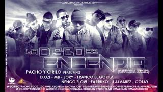 La Disco se Encendio Remix - Cirilo y Pacho Ft Farruko, J Alvarez, Jory, Ñengo Flow, Gotay