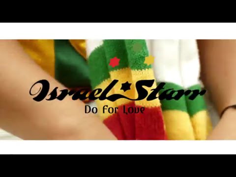 Israel Starr - Do For Love (Official Video)