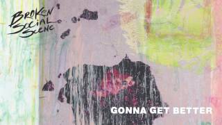 Broken Social Scene - Gonna Get Better (Official Audio)