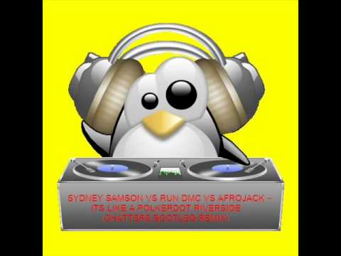 SYDNEY SAMSON Vs RUN DMC Vs AFROJACK - ITS LIKE A POLKERDOT RIVERSIDE (CHATTERS BOOTLEG REMIX)