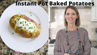 The EASIEST & BEST Way to Make Baked Potatoes: Instant Pot Baked Potato