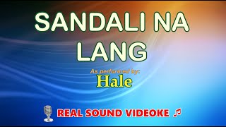 Hale - Sandali Na Lang [Real Sound Videoke]