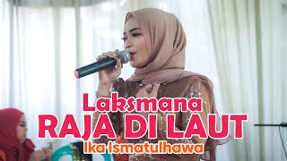 Download lagu COVER BY IKA ISMATUL HAWA -  LAKSMANA RAJA DI LAUT - LIVE IKA ENTERTAINMENT mp3