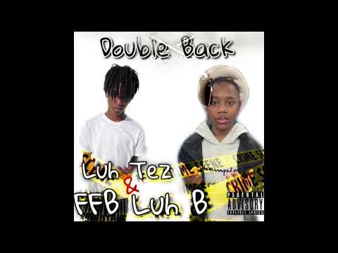 FFB LuhB- DoubleBack (Feat.LuhTez)