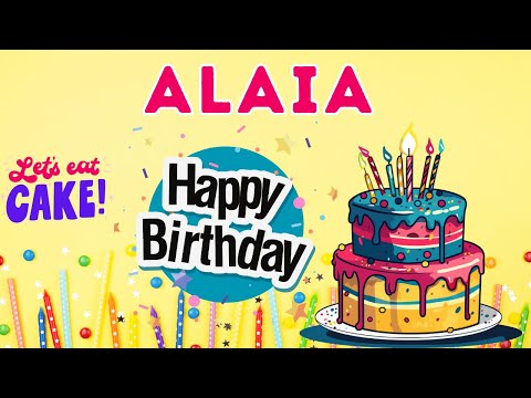 Happy Birthday Alaia, Birthday of Alaia, Best Birthday Wishes, hbd