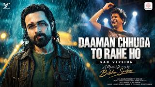 Download lagu KK -Daaman Chhuda To Rahe Ho | Film Version | Awarapan 2 | Emraan Hashmi | New Hindi Song mp3