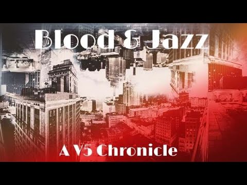 Blood & Jazz Ep. 10: The Longest Night [Trust Issues] - Vampire: The Masquerade