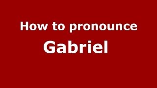 How to pronounce Gabriel 