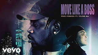 Fivio Foreign, Young M.A - Move Like a Boss (Official Audio)