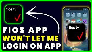 Fios App Won't Let Me Log In: How to Fix Fios App Won't Let Me Log In