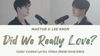 마크툽 (MAKTUB) &amp; 이라온 '정말 사랑했을까 (Did We Really Love?)' Was It Love? 우리, 사랑했을까 OST Part. 5 [Color Coded