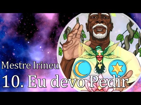 10. Eu Devo Pedir - Mestre Irineu | O CRUZEIRO UNIVERSAL