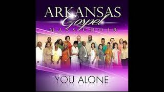 &quot;YOU alone&quot; Arkansas Mass Choir lyrics