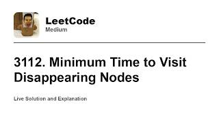 YouTube video '3112. Minimum Time to Visit Disappearing Nodes (Leetcode Medium)'
