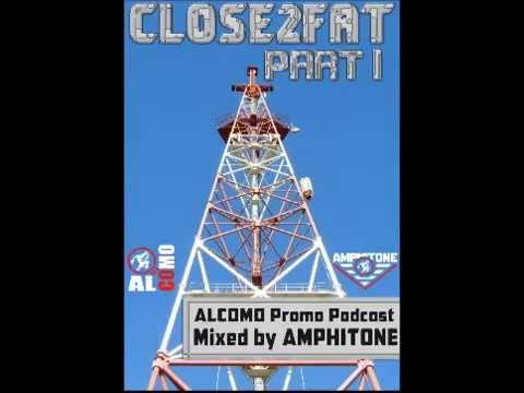 CLOSE2FAT Part 1   Amphitone studio mix