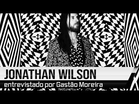 JONATHAN WILSON em Kaza! - LEGENDADO - entrevistado por Gastão Moreira